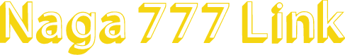 Naga 777 Link